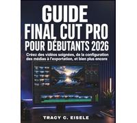 Guide Final Cut Pro Pour Débutants 2026: Créez des vidéos soignées, de la configuration des médias à l’exportation, et bien plus encore