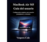 guide fonctionnalités cachées macbook air m5: Configuración completa, para usuarios principiantes y avanzados