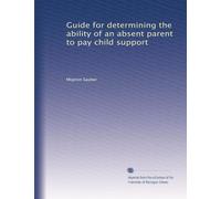 Guide for determining the ability of an absent parent to pay child support