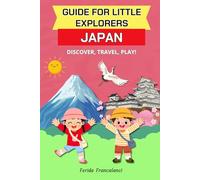 Guide For Little Explorers - Japan: Japan Culture Book For Kids