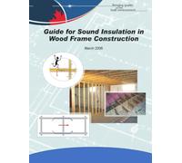 Guide for Sound Insulation in Wood Frame Construction: March 2006