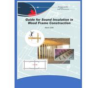 Guide for Sound Insulation in Wood Frame Construction: March 2006