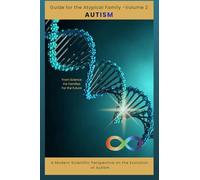 Guide For The Atypical Family - Volume 2: Autism