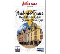 Guide Hauts De France 2025 Petit Futé: Nord - Pas-de-calais - Somme -