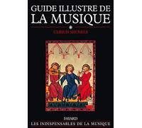 Guide illustré de la musique: Tome 1