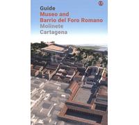 Guide Museo And Barrio del Foro Romano Molinete Cartagena