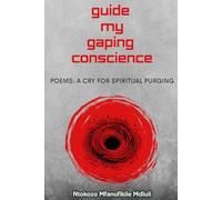 Guide My Gaping Conscience: Poems: A Cry For Spiritual Purging