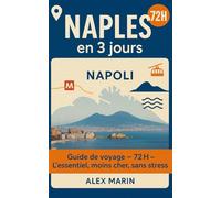 Guide Naples 3 jours - L’essentiel, moins cher, sans stress: Parcours testé, timings réalistes, billets à prix doux, food street savoureuse et tout ce qu’il faut pour voyager léger.