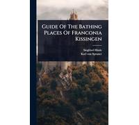 Guide Of The Bathing Places Of Franconia Kissingen