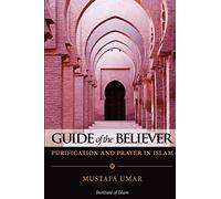 Guide of the Believer: Purification and Prayer in Islam