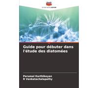 Guide pour débuter dans l'étude des diatomées