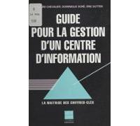 Guide Pour La Gestion Dun Centre Dinformation : La Maîtrise Des Chiffr