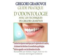 GUIDE PRATIQUE D’ODONTOLOGIE AVEC LES TECHNIQUES DE GRIGORI GRABOVOI