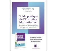 Guide pratique de l'entretien motivationnel: 26 fiches pour professionnaliser son approche relation