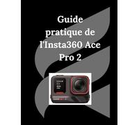 Guide pratique de l'Insta360 Ace Pro 2: Un tremplin pour les créateurs vers la narration cinématographique
