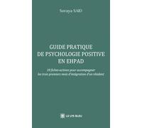 Guide pratique de psychologie positive en EHPAD: 10 fiches-actions pour accompagner les trois premiers mois d'intégration d'un résident