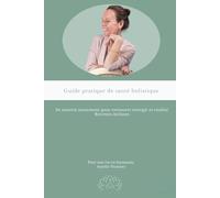 Guide pratique de santé holistique.: Se Nourrir Autrement pour retrouver énergie et vitalité Recettes incluses