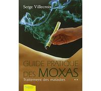Guide pratique des moxas: Traitement des maladies, Tome 2