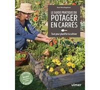 Guide pratique du potager en carrés: Tout pour planifier & cultiver