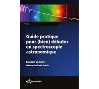Guide pratique pour (bien) débuter en spectroscopie astronomique: 0