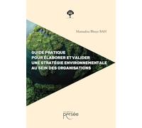 Guide pratique pour élaborer et valider une stratégie: Environnementale au sein des organisations