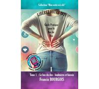 Guide pratique pour le bas du dos: Le bas du dos - lombaires et bassin