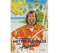 Guide pratique pour mettre les voiles avec Antoine