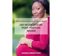 Guide pratique pour une maternité allégée: Les secrets d'un post partum réussi