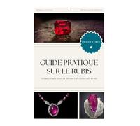 Guide Pratique sur le Rubis: Votre entrée dans le monde fascinant des rubis