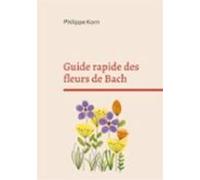 Guide Rapide Des Fleurs De Bach (ebook)