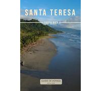 Guide Santa Teresa - Costa Rica: Surf, plages, restaurants, hôtels, budget réel & conseils locaux