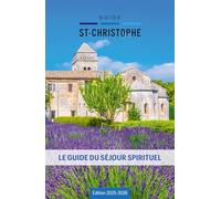Guide St-Christophe: Le guide du séjour spirituel