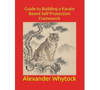 Guide to Building a Karate Based Self-Protection Framework: Self-Protection from Scotland Perspective