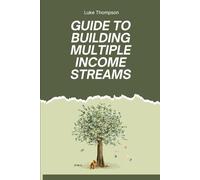 Guide to Building Multiple Income Streams Fast