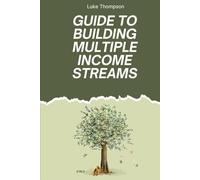 Guide to Building Multiple Income Streams Fast