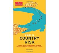 Guide to Country Risk: How to Identify, Manage and Mitigate the Risks of Doing Business Across Borders (Economist)