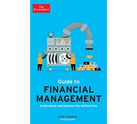 Guide To Financial Management: Understand and improve the bottom line