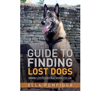 GUIDE TO FINDING LOST DOGS: WWW.LOSTDOGTRACKING.CO.UK (LOST DOG TRACKING)