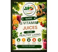 Guide to Juices and Smoothies for a Healthy Life