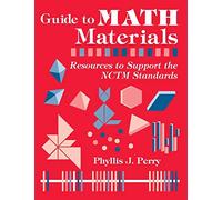 Guide to Math Materials: Resources to Support the Nctm Standards