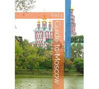 Guide to Moscow: Part 1