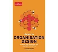 Guide to Organisation Design: Creating High-Performing and Adaptable Enterprises