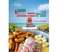 Guide to Peruvian Restaurants in Miami Gateway to the Flavors of Peru 2025-2026