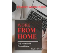 GUIDE TO REMOTE WORK: The essential guide to thriving as a digitalNomad