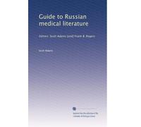 Guide to Russian medical literature: Editors: Scott Adams [and] Frank B. Rogers: Volume 2