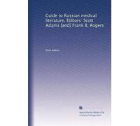 Guide to Russian medical literature. Editors: Scott Adams [and] Frank B. Rogers: Volume 3