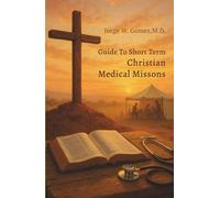 Guide to Short Term Christian Medical Missions