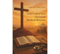 Guide to Short Term Christian Medical Missions