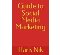 Guide to Social Media Marketing