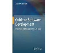 Guide to Software Development: Designing and Managing the Life Cycle